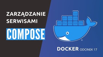 Do czego służy Docker Compose? - Kurs Dockera 17