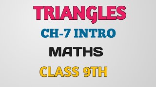 TRIANGLES CH-7 CLASS 9TH MATHS INTRO #fastudyclasses #cbsemaths #ncert