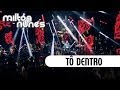 Milton Nunes - Tô Dentro  [DVD Entre Amigos] - (Clipe Oficial)