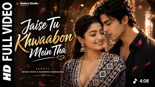 Jaise Tu Khwaabon Mein Tha   New Hindi Romantic Song 2026  Aryan Khan U0026 Rashmika Mandanna Style 