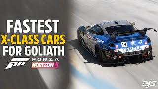 Forza Horizon 5 - The BEST &amp; FASTEST X-Class Cars in Forza Horizon 5 (For Racing On Goliath)