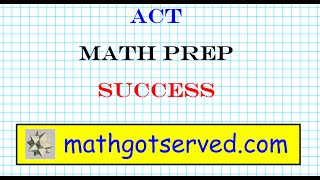 ACT Math Test Prep Part I College entrance
