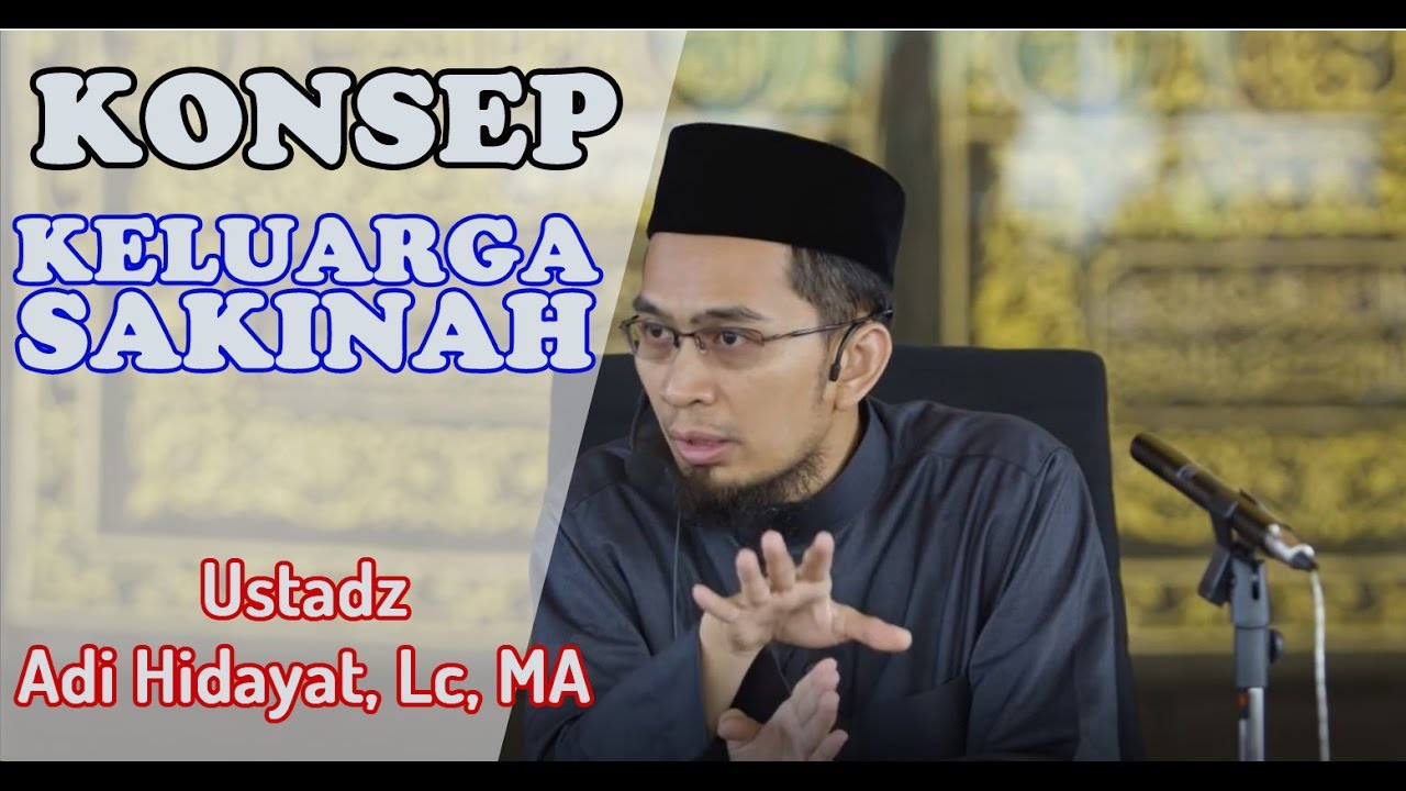 Konsep Keluarga Sakinah (Bahagia) - Ustadz Adi Hidayat, Lc, MA - YouTube