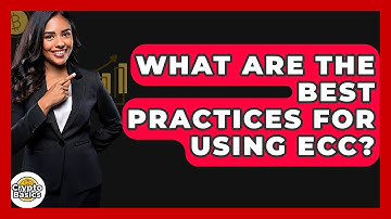 What Are The Best Practices For Using ECC? - CryptoBasics360.com