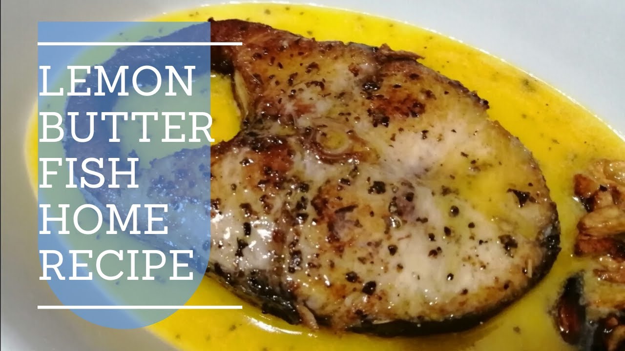 Home Recipe of Fish in Lemon & Butter Sauce YouTube