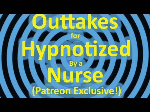 Outtakes for Hypnotized by a Nurse
