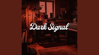 DARK SIGNAL