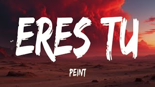 Download Lagu Peint – Eres Tú (Lyrics / Letra) MP3