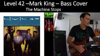 The Machine Stops  Level 42  Mark King  Bass Cover