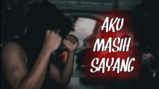 Story wa (Aku Masih Sayang)