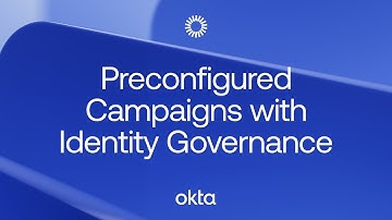 Preconfigured Campaigns with Identity Governance | Okta Demo