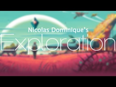 [No Man's Sky] Exploration ~ Nicolas Dominique