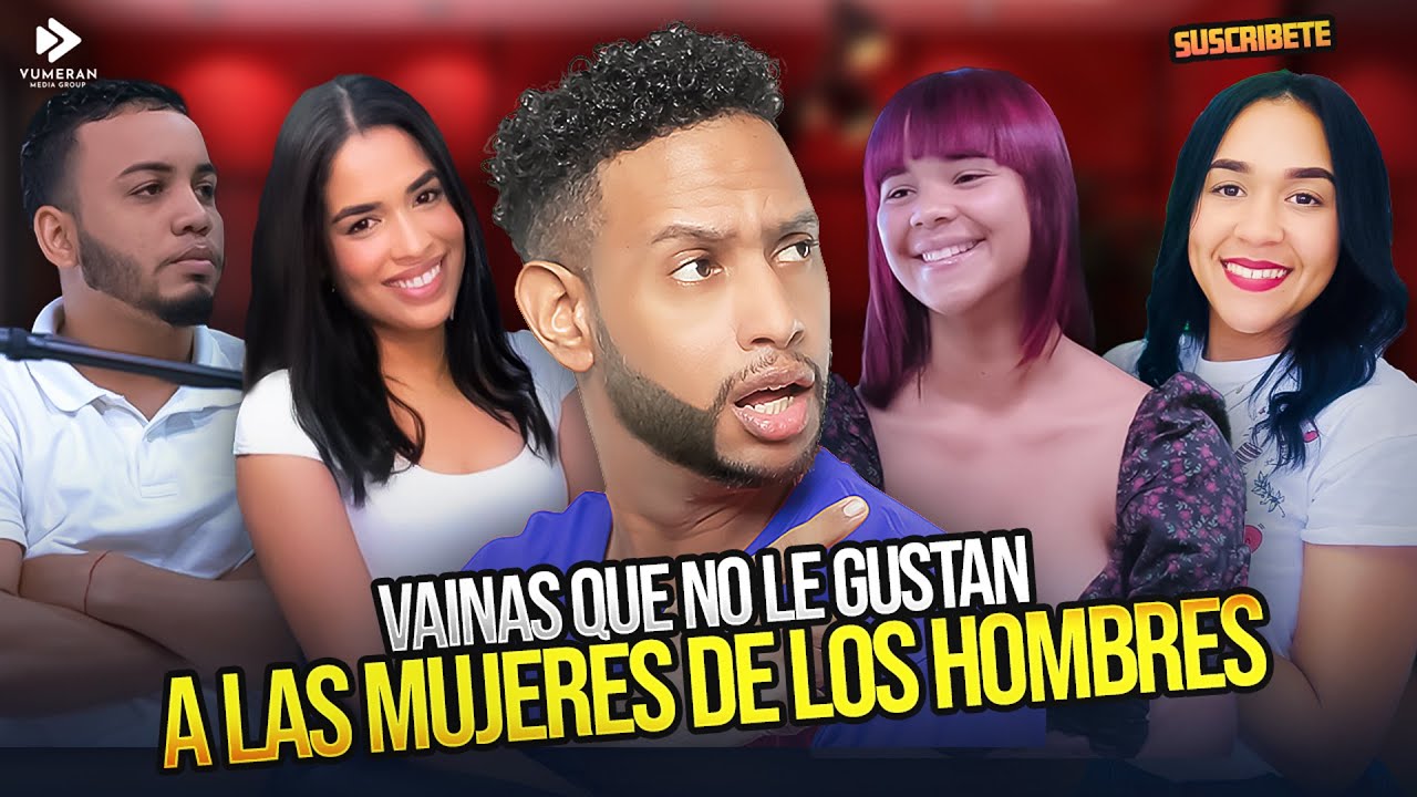 VAINAS QUE NO LE GUSTAN A LAS MUJERES DE LOS HOMBRES - YouTube