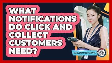 What Notifications Do Click And Collect Customers Need?