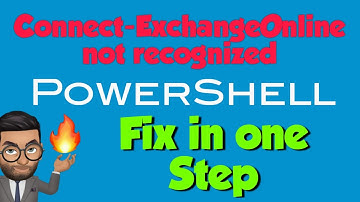 How to Fix Connect-ExchangeOnline not recognized Error in PowerShell