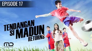 Download lagu Tendangan Si Madun Returns Episode 17 Tendangan Si Madun Returns Episode 17