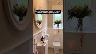 Lo que hace que una casa se vea de revista (sin tener presupuesto)