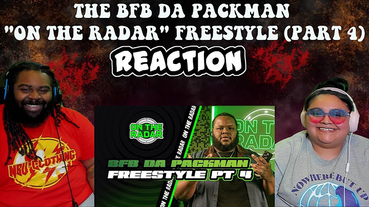The BFB Da Packman "On The Radar" Freestyle (PART 4) | REACTION!