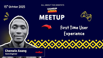 GameUp Africa October Meetup:  First Time User Experience