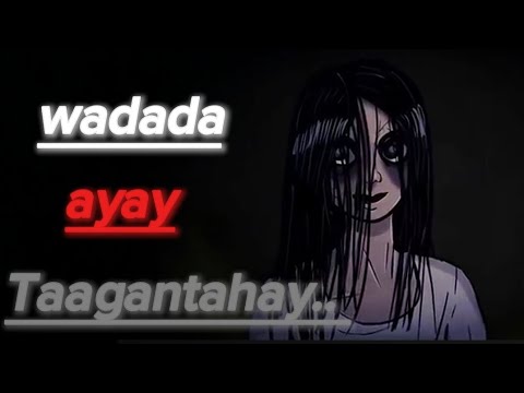 Wadada Ayey Taagantahay Sheeko Cabsi Ah Horror Story