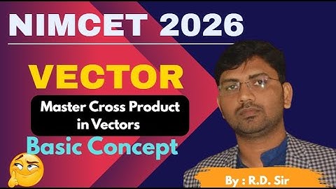 "Master Cross Product in Vectors | NIMCET 2026 Preparation | Run Tutorials"