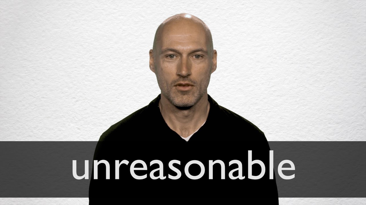 How To Pronounce Unreasonable