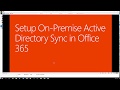 Setup On Premise Active Directory Sync to Office 365