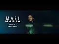 Mazi maria clip officiel 2019