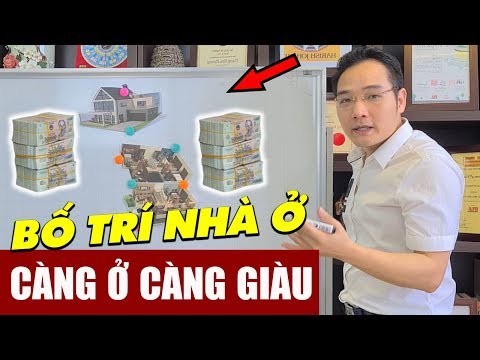 Hướng Dẫn Chi Tiết Cách Bố Trí Nhà Ở Giúp Gia Chủ Tiền Vào Như Nước - Thầy Phong Thủy Phùng Phương