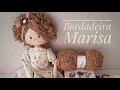 Aula Gratuita da Linda Boneca Marisa (A nossa Bordadeira)