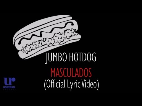 Masculados Jumbo Hotdog Official Lyric Video Youtube