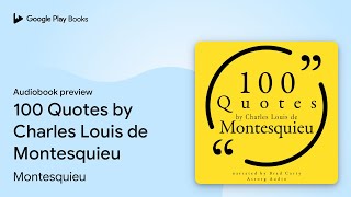 100 Quotes by Charles Louis de Montesquieu by Montesquieu · Audiobook preview screenshot 2