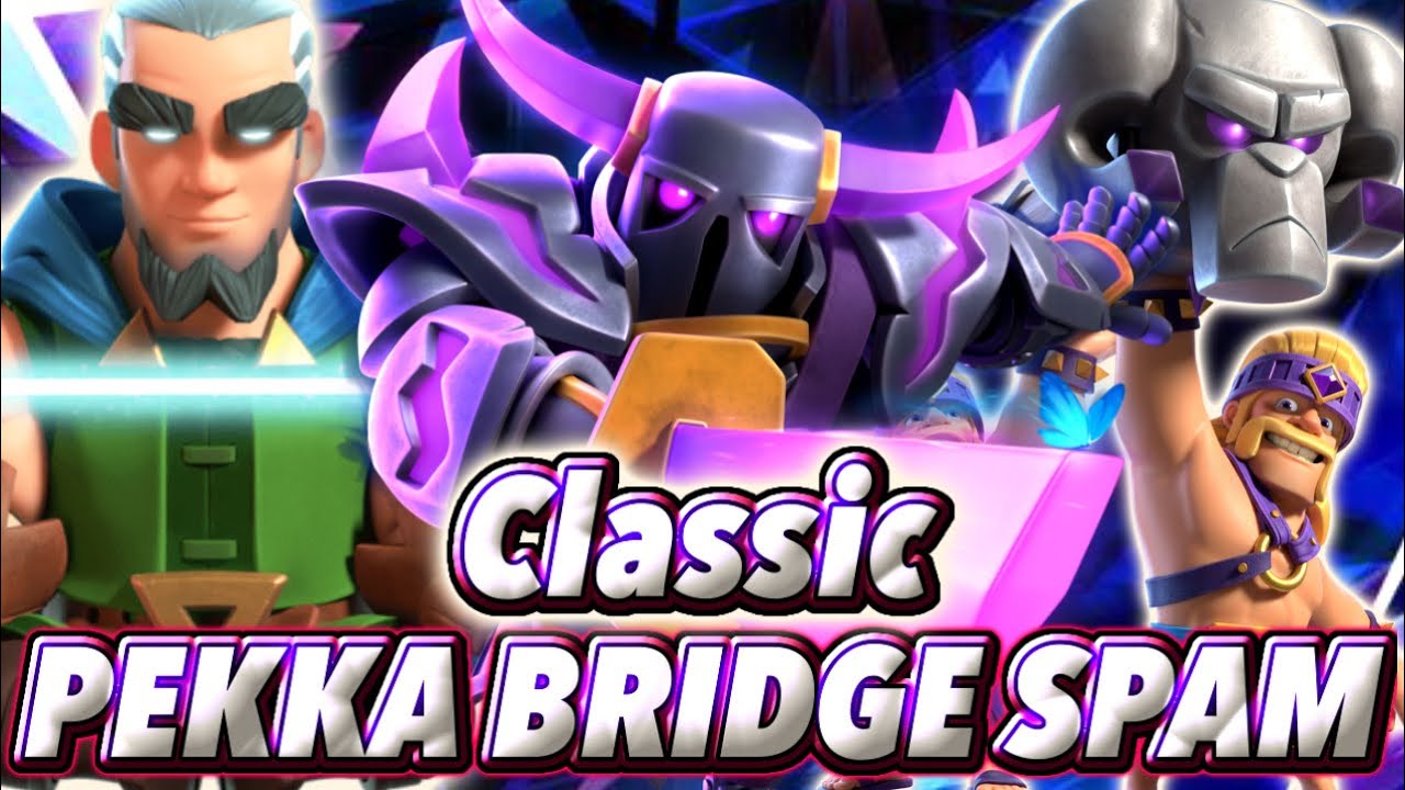 Classic PEKKA BRIDGE SPAM TOP LADDER😍