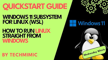 Windows 11 Subsystem for Linux (WSL) - How to run LINUX straight from WINDOWS - Quickstart Guide