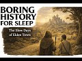 Life Moves Slowly Here… Welcome to Elden Town | Boring History