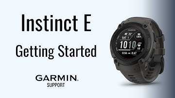 Instinct® E | Getting Started | Garmin Support