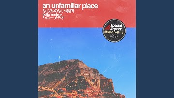 An Unfamiliar Place