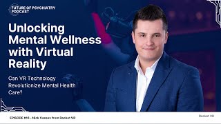 Unlocking Mental Wellness with VR: Nik Vassev from NOVOBEING | FOP016