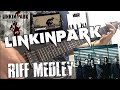 Linkin Park 13 Songs (Riff Medley)