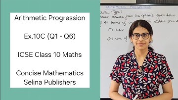 ICSE Class 10 Maths | Ex.10C (Q1 - Q6) | Arithmetic Progression | Concise Selina Answers