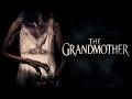 The Grandmother | Official Trailer | Horror Brains