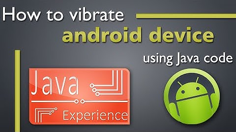 How to vibrate android phone programatically