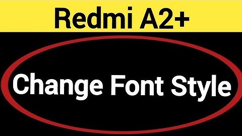 How to change font style, Redmi A2+ me font style change kaise karen
