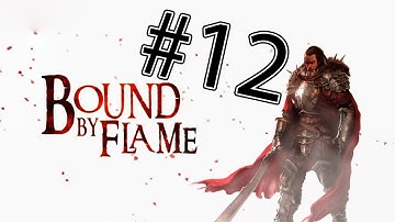 Bound By Flame Gameplay Walkthrough Part 12 [PC HD 1080p Ultra Settings]