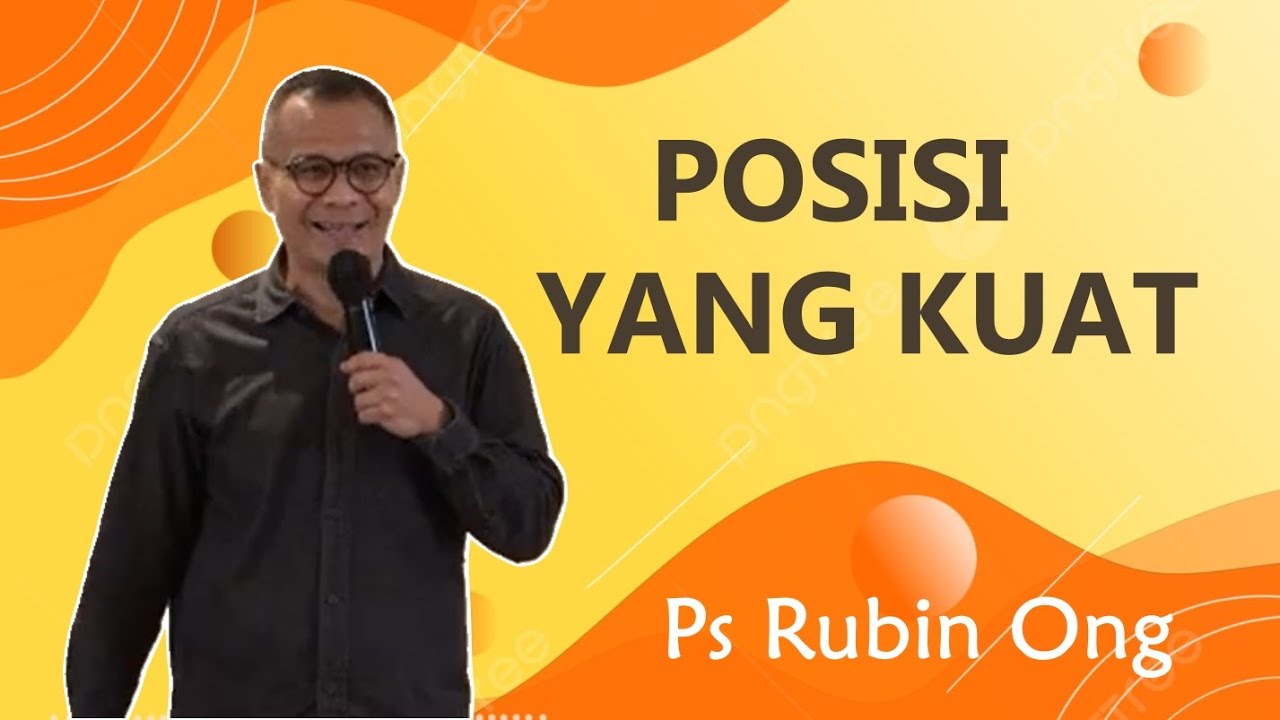 Posisi Yang Kuat - Ps. Rubin Ong