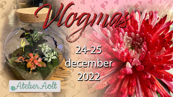 Vlogmas 24-25  december 2022 - Atelier Aolt