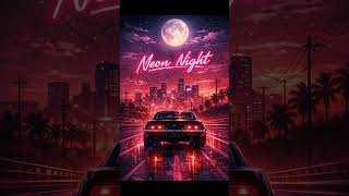 Neon Night | Synthwave short