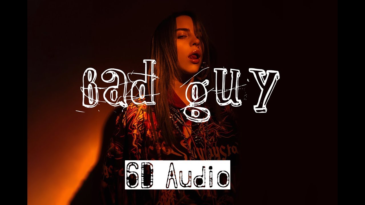 Billie Eilish - bad guy [6D AUDIO]🎧
