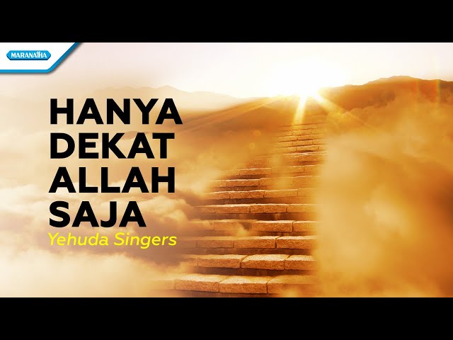 Hanya Dekat Allah Saja - Yehuda Singers (with lyric) class=