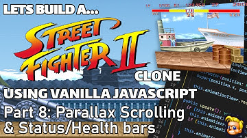 Coding a Street Fighter game | JavaScript, HTML Canvas | Parallax scrolling & Status HUD (Part 8)